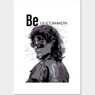 be unique be uncommon Posters and Art